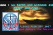 Theme : Go forth and witness like Peter and Paul Theme : Go forth and witness like Peter and Paul Friday June 29 th 2007 Prayer before the Sessions Friday.