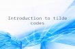 Introduction to tilde codes. The tilde codes… Tilde codes are used to create custom result pictures from mentometer system with great freedom of choice.