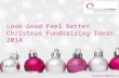 Look Good Feel Better Christmas Fundraising Ideas 2014 fundraising@lgfb.co.uk.