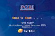 What’s Next... Paul Riley Vice President, Product Marketing, GTECH Corporation.