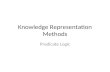 Knowledge Representation Methods Predicate Logic.