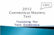 Training for Test Examiners 1. 2 2012 CMT Training for Test Examiners New for 2012 Test Security  New statistical analyses will be used with the 2012.
