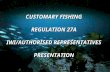 CUSTOMARY FISHING REGULATION 27A IWI/AUTHORISED REPRESENTATIVES PRESENTATION