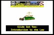 Slide Set Two: Introduction to the Law 1. Tonight – We Will Speak About: Part One: Introduction to Course General Thoughts on Property. Part Two: Property.