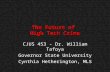 The Future of High Tech Crime CJUS 453 - Dr. William Tafoya Governor State University Cynthia Hetherington, MLS.