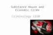 Substance Abuse and Economic Crime Criminology 2330.