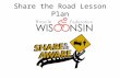 Share the Road Lesson Plan. “Share The Road” Lesson Plan: Why??  Usually little or no training for cyclists, motorists, and pedestrians on safe interactions.