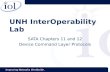 Improving Networks Worldwide. UNH InterOperability Lab SATA Chapters 11 and 12 Device Command Layer Protocols.