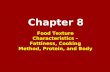 Chapter 8 Food Texture Characteristics – Fattiness, Cooking Method, Protein, and Body.