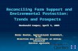 Reconciling Farm Support and Environmental Protection: Trends and Prospects Macdonald Campus; April 5, 2005 Denis Boutin, Agricultural Economist, M.Sc.