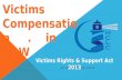 25 SEPTEMBER 2013 Victims Rights & Support Act 2013 Victims Compensation. in NSW.