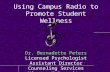 Using Campus Radio to Promote Student Wellness Dr. Bernadette Peters Licensed Psychologist Assistant Director Counseling Services Niagara University.