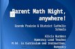 Parent Math Night, anywhere! Grande Prairie & District Catholic Schools Alicia Burdess Numeracy Lead Teacher M.Ed. in Curriculum and Instruction, Numeracy.