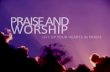 WORSHIP PRAISE AND LIFT UP YOUR HEARTS IN PRAISE.