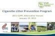 Cigarette Litter Prevention Program 2011 CLPP: Alternative Venues January 19, 2011.