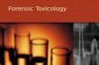 Forensic Toxicology. Definition: The science of detecting and identifying the presence of drugs and poisons in body fluids, tissues, and organs.