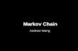 Markov Chain Andrew Wang. Yum Probability 0.2 0.8 0.3 0.7.