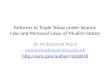 Reforms in Triple Talaq under Islamic Law and Personal Laws of Muslim States Dr. Muhammad Munir muhammadmunir@iiu.edu.pk 1633078.