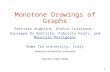 1 Monotone Drawings of Graphs Thanks to Peter Eades compunet Patrizio Angelini, Enrico Colasante, Giuseppe Di Battista, Fabrizio Frati,