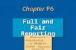 6-1 Full and Fair Reporting Electronic Presentation by Douglas Cloud Pepperdine University Chapter F6.