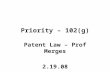 Priority – 102(g) Patent Law – Prof Merges 2.19.08.