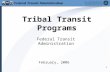 1 Tribal Transit Programs Federal Transit Administration February, 2006.
