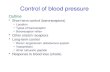 Control of blood pressure Outline Short term control (baroreceptors) –Location –Types of baroreceptor –Baroreceptor reflex Other stretch receptors Long-term.
