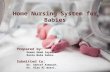 Home Nursing System for Babies Prepared by: Deema Emad Zayed, Rania Naim Sabra. Submitted to: Dr. Ashraf Armoush, Dr. Alaa Al masri.