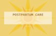 POSTPARTUM CARE. Postpartum Psychological Adaptations Reva Rubin Taking in: Mom wants to talk about her experience of labor & birth, preoccupied with.