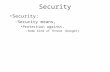 Security Security: –Security means, Protection against, –Some kind of Threat (Danger).