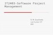 IT2403-Software Project Management B.M.Gouthami Lecturer/IT REC.