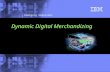 © 2002 IBM Corporation Emerging Solutions Dynamic Digital Merchandizing.