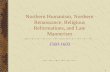 1 Northern Humanism, Northern Renaissance, Religious Reformations, and Late Mannerism 1500-1603.