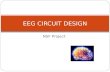 NSF Project EEG CIRCUIT DESIGN. Micro-Power EEG Acquisition SoC[10] Electrode circuit EEG sensing Interference.