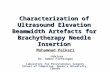 Characterization of Ultrasound Elevation Beamwidth Artefacts for Brachytherapy Needle Insertion Mohammad Peikari Advisor: Dr. Gabor Fichtinger Laboratory.