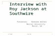 Interview with Roy Jackson at Southwire Presenter: Brendan Walker Mercer University Macon, GA 4/7/20081IDM 288.