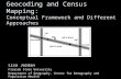 Geocoding and Census Mapping: Conceptual Framework and Different Approaches Lisa Jordan Florida State University Department of Geography, Center for Demography.