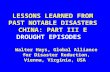 LESSONS LEARNED FROM PAST NOTABLE DISASTERS CHINA: PART III E DROUGHT EPISODES Walter Hays, Global Alliance for Disaster Reduction, Vienna, Virginia, USA.