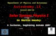 Solar System Physics I Dr Martin Hendry 5 lectures, beginning Autumn 2007 Department of Physics and Astronomy Astronomy 1X Session 2007-08.