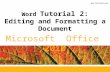 ® Microsoft Office 2010 Word Tutorial 2: Editing and Formatting a Document.