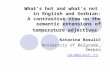 What’s hot and what’s not in English and Serbian: A contrastive view on the semantic extensions of temperature adjectives Katarina Rasulić University of.