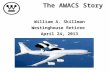 The AWACS Story William A. Skillman Westinghouse Retiree April 24, 2013.