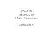 CS 6410 28sep2010 Multi-Processors Vainstein K.. Multi-Processor: Definition, Kinds Defined: shared-memory machine, N CPUs, each of which can access remote.