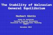 The Stability of Walrasian General Equilibrium Herbert Gintis Santa Fe Institute Central European University Institute for New Economic Thinking (INET)