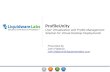 ProfileUnity User Virtualization and Profile Management Solution for Virtual Desktop Deployments Presented by John Flatbush John.flatbush@liquidwarelabs.com.