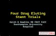 Four Drug Eluting Stent Trials Keith D Dawkins MD FRCP FACC Southampton University Hospital Keith D Dawkins MD FRCP FACC Southampton University Hospital.