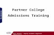 The Admissions Office Krys Daniels – Deputy Academic Registrar (Admissions) Partner College Admissions Training.