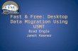 Fast & Free: Desktop Data Migration Using USMT Brad Engle Janet Keener.