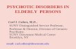 PSYCHOTIC DISORDERS IN ELDERLY PERSONS Carl I. Cohen, M.D., SUNY Distinguished Service Professor, Professor & Director, Division of Geriatric Psychiatry,