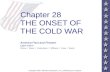 Chapter 28 THE ONSET OF THE COLD WAR America Past and Present Eighth Edition Divine  Breen  Fredrickson  Williams  Gross  Brand Copyright 2007, Pearson.